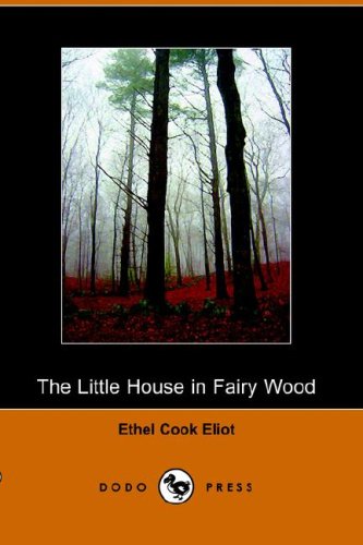 Beispielbild fr The Little House in Fairy Wood (Dodo Press) zum Verkauf von St Vincent de Paul of Lane County