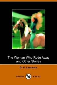 The Woman Who Rode Away and Other Stories (9781905432721) by Lawrence, D. H.