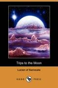 Trips to the Moon (9781905432950) by Lucian, Of Samosata