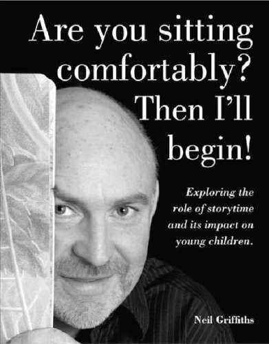 Stock image for Are You Sitting Comfortably? Then I'll Begin: Exploring the Role of Storytime and Its Impact on Young Children for sale by WorldofBooks