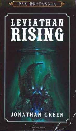 9781905437603: Leviathan Rising (Pax Britannia: Ulysses Quicksilver, 2)