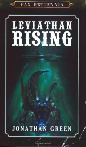 9781905437603: Leviathan Rising: Pax Britannia Series (Pax Britannia: Ulysses Quicksilver)