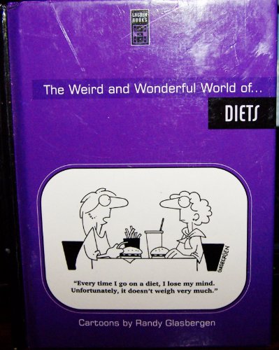Stock image for The Weird and Wonderful World of Diets for sale by Goldstone Books