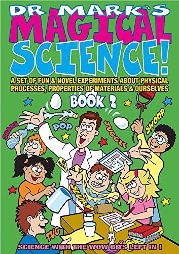 Stock image for Dr Mark's Magical Science: A Set of Fun and Novel Experiments About Physical Processes, Properties of Materials and Ourselves: Bk. 2 for sale by WorldofBooks