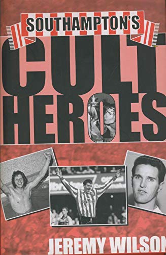 Stock image for Southampton's Cult Heroes: Saints' Twenty Greatest Icons for sale by Wonder Book