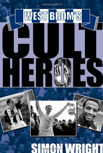 Imagen de archivo de West Brom's Cult Heroes: The Baggies' 20 Greatest Icons (Cult Heroes S.) a la venta por WorldofBooks