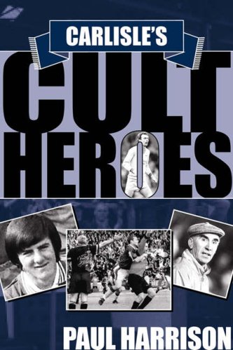 Beispielbild fr Carlisle's Cult Heroes zum Verkauf von WorldofBooks