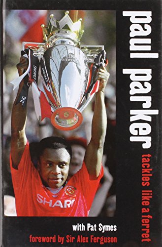 Beispielbild fr Paul Parker: Tackles Like a Ferret: Manchester United Cover zum Verkauf von WorldofBooks