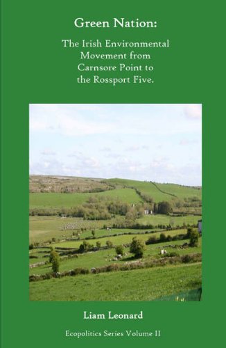 Imagen de archivo de Green Nation : The Irish Environmental Movement from Carnsore Point to the Rossport Five a la venta por Better World Books Ltd