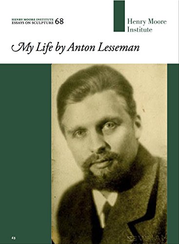 9781905462421: My Life by Anton Lesseman (Henry Moore Institute Essays on Sculpture)