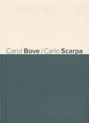 9781905462469: Carol Bove/Carlo Scarpa. Ediz. italiana e inglese