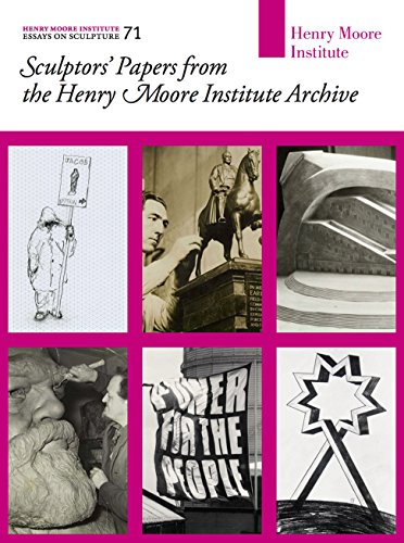 Stock image for Sculptors' Papers from the Henry Moore Institute Archive : Henry Moore Institute Essays on Sculpture 71 for sale by GreatBookPrices