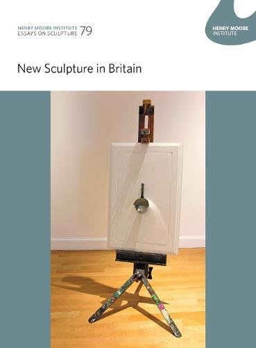 Beispielbild fr Henry Moore Institute Essays on Sculpture: 79: New Sculpture in Britain zum Verkauf von AwesomeBooks