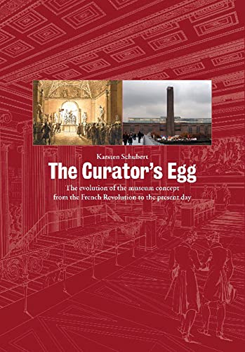 Stock image for The Curator's Egg: The Evolution of the Museum Concept from the French Revolution to the Present Day for sale by ThriftBooks-Atlanta