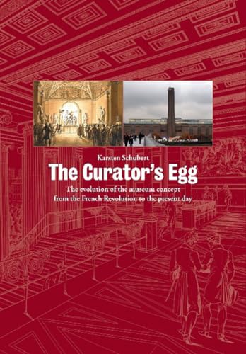 Stock image for The Curator's Egg: The Evolution of the Museum Concept from the French Revolution to the Present Day for sale by WorldofBooks