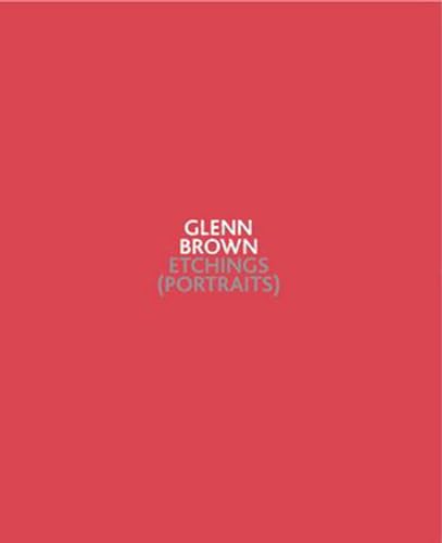 Glenn Brown: Etchings (Portraits) (9781905464210) by [???]