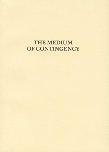 Stock image for The Medium of Contingency for sale by Colin Martin Books