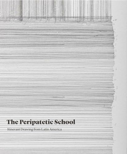 Imagen de archivo de The Peripatetic School: Itinerant Drawing from Latin America a la venta por ANARTIST