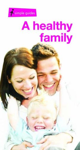 A Healthy Family (Simple Guides S.) (9781905466528) by Palmer, Anna; Chambers, Scott