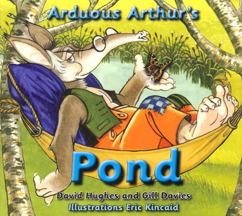 Arduous Arthur's Pond: 5 (9781905470310) by David Hughes; Gill Davies