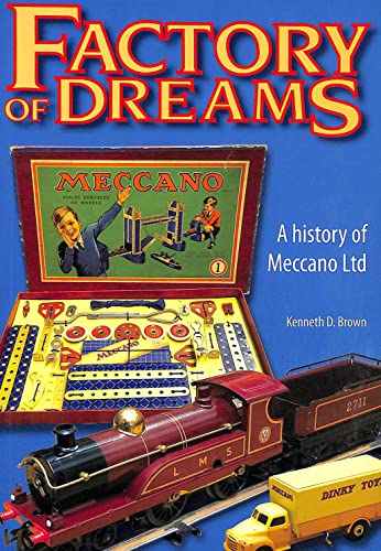 Imagen de archivo de Factory of Dreams: A History of Meccano, Ltd. a la venta por GF Books, Inc.