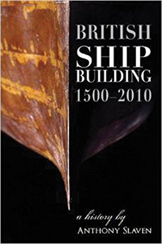 Beispielbild fr British Shipbuilding, 1500-2010: A History zum Verkauf von Books From California