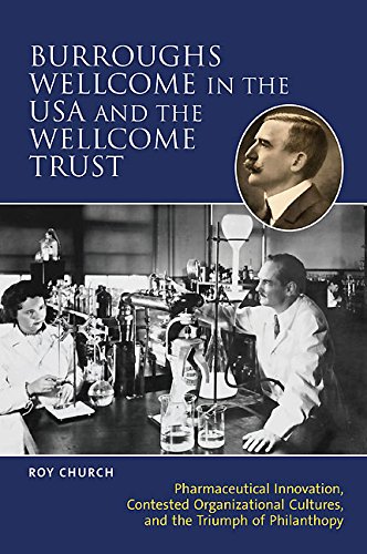 Imagen de archivo de Burroughs Wellcome in the USA and the Wellcome Trust Pharmaceutical Innovation, Contested Organizational Cultures and the Triumph of Philanthropy a la venta por PBShop.store US