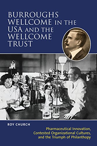 Imagen de archivo de Burroughs Wellcome in the USA and the Wellcome Trust Pharmaceutical Innovation, Contested Organisational Cultures and the Triumph of Philanthropy a la venta por PBShop.store US