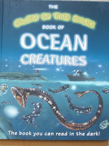Imagen de archivo de The Glow in the Dark Book of Ocean Creatures a la venta por Better World Books: West