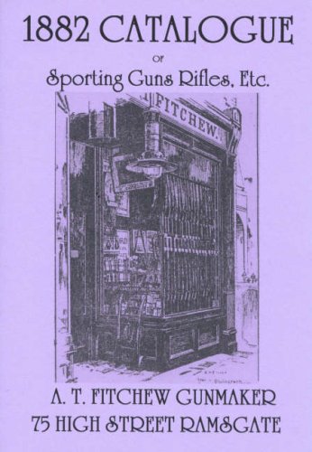 1882 Catalogue of Sporting Guns Rifles, Etc. A. T. Fitchew Gunmaker 75 High Street Ramsgate