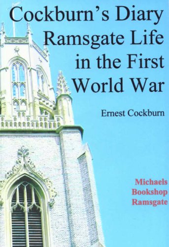Beispielbild fr Cockburn's Diary Ramsgate Life in the First World War zum Verkauf von WorldofBooks