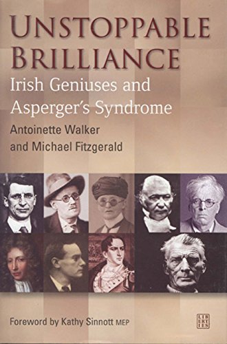 Unstoppable Brilliance: Irish Geniuses and Asperger's Syndrome (9781905483037) by Michael Fitzgerald; Antoinette Walker