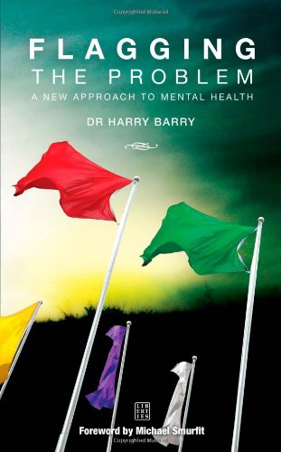 Stock image for Flagging the Problem: A New Approach to Mental Health for sale by WorldofBooks