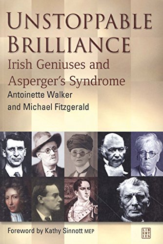 Unstoppable Brilliance: Irish Geniuses and Asperger's Syndrome - Walker, Antoinette, Fitzgerald, Michael