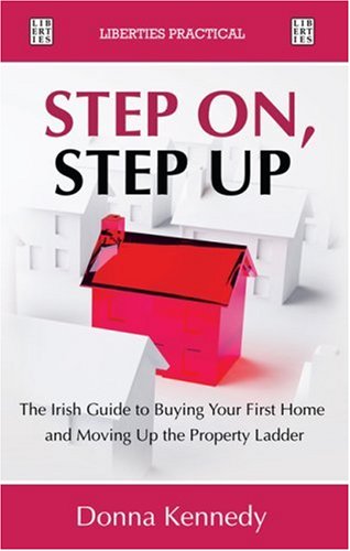Beispielbild fr Step On, Step Up : The Irish Guide To Buying Your First Home And Moving Up The Property Ladder zum Verkauf von WorldofBooks