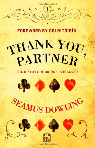 Beispielbild fr Thank You, Partner : The History Of Bridge In Ireland: A History of Bridge in Ireland zum Verkauf von WorldofBooks