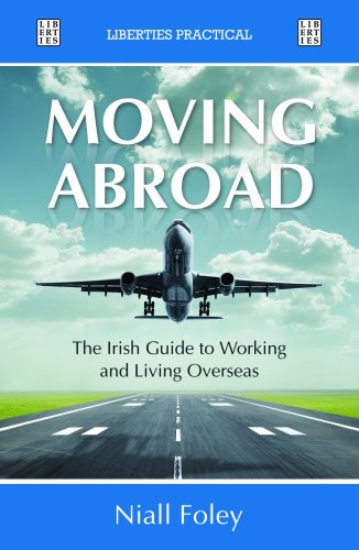 Beispielbild fr Moving Abroad : The Irish Guide To Working & Living Overseas: The Guide to Working and Living Overseas zum Verkauf von WorldofBooks
