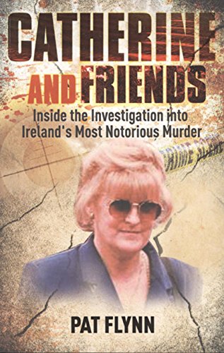 Beispielbild fr Catherine and Friends: Inside the Investigation Into Ireland's Most Notorious Murder zum Verkauf von WorldofBooks