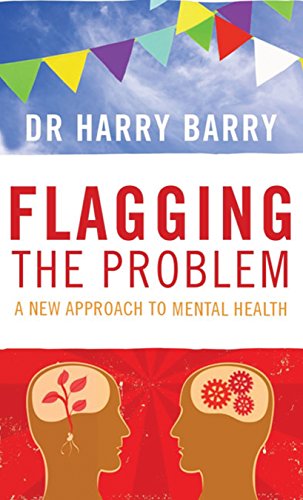 9781905483976: Flagging the Problem: A New Approach to Mental Health