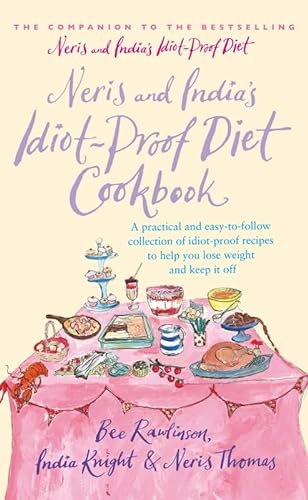 Beispielbild fr Neris And India's Idiot Proof Diet CookRawlinson, Bee, Knight, India, Thomas, Neris (2008) Hardcover zum Verkauf von Wonder Book