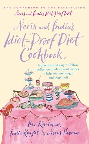 9781905490356: Neris And India's Idiot Proof Diet CookRawlinson, Bee, Knight, India, Thomas, Neris (2008) Hardcover