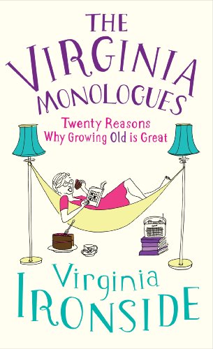 Stock image for The Virginia Monologues: Why Growing Old is Great for sale by Goldstone Books