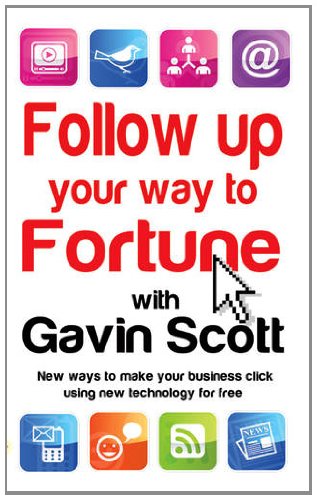 Beispielbild fr Follow Up Your Way to Fortune: New Ways to Make Your Business 'click' Using New Technology for Free zum Verkauf von WorldofBooks