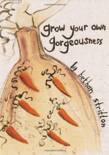Stock image for Grow Your Own Gorgeousness for sale by WorldofBooks