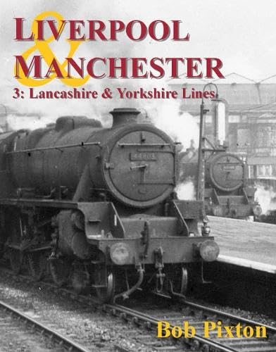 Beispielbild fr Liverpool & Manchester: Part 3: Lancashire & Yorkshire Lines: Pt. 3 (Liverpool to Manchester) zum Verkauf von WorldofBooks