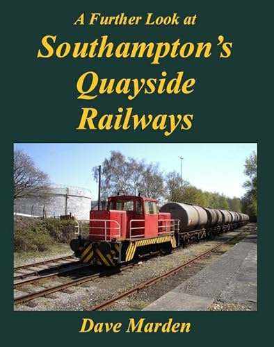 Stock image for A Further Look at Southampton's Quayside Railways for sale by WorldofBooks