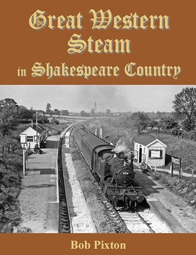 Beispielbild fr Great Western Steam in Shakespeare Country zum Verkauf von WorldofBooks