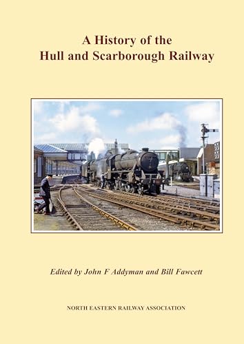 Stock image for A History of the Hull and Scarborough Railway for sale by AwesomeBooks