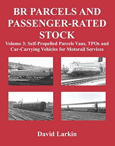 Stock image for BR Parcels and Passenger-Rated Stock: Self-Propelled Parcels Vans, TPOs and Car-Carrying Vehicles for Motorail Services: 3 for sale by Wormhill Books