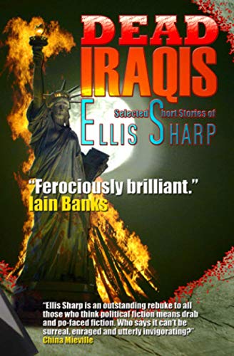 Stock image for Dead Iraqis Selected Short Stories of Ellis Sharp for sale by PBShop.store US